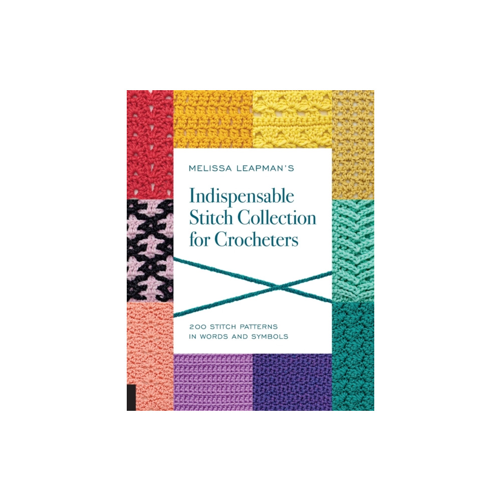 Melissa Leapman's Indispensable Stitch Collection for Crocheters (häftad, english) Quarto Publishing Group USA Inc