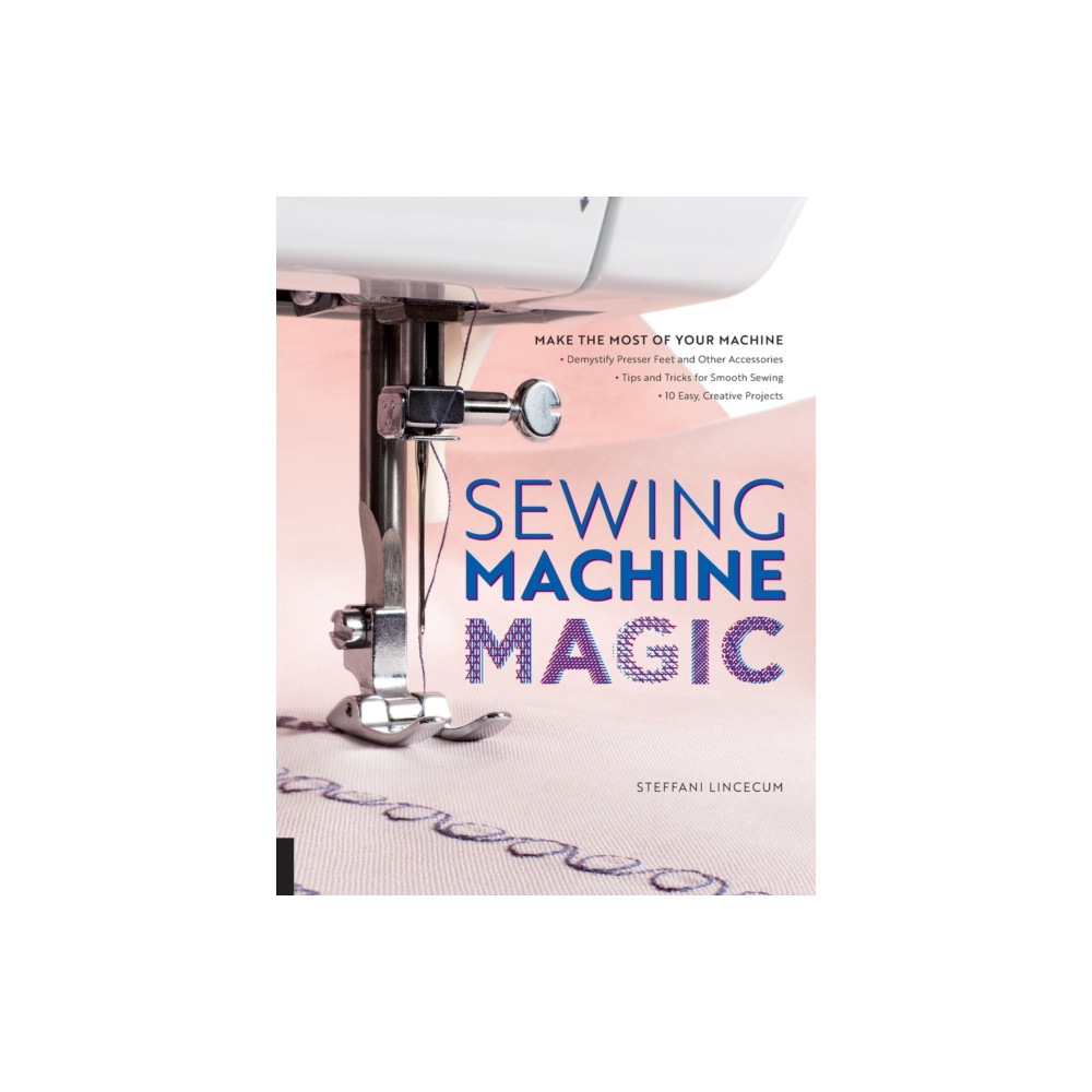 Sewing Machine Magic (häftad, english) Quarto Publishing Group USA Inc