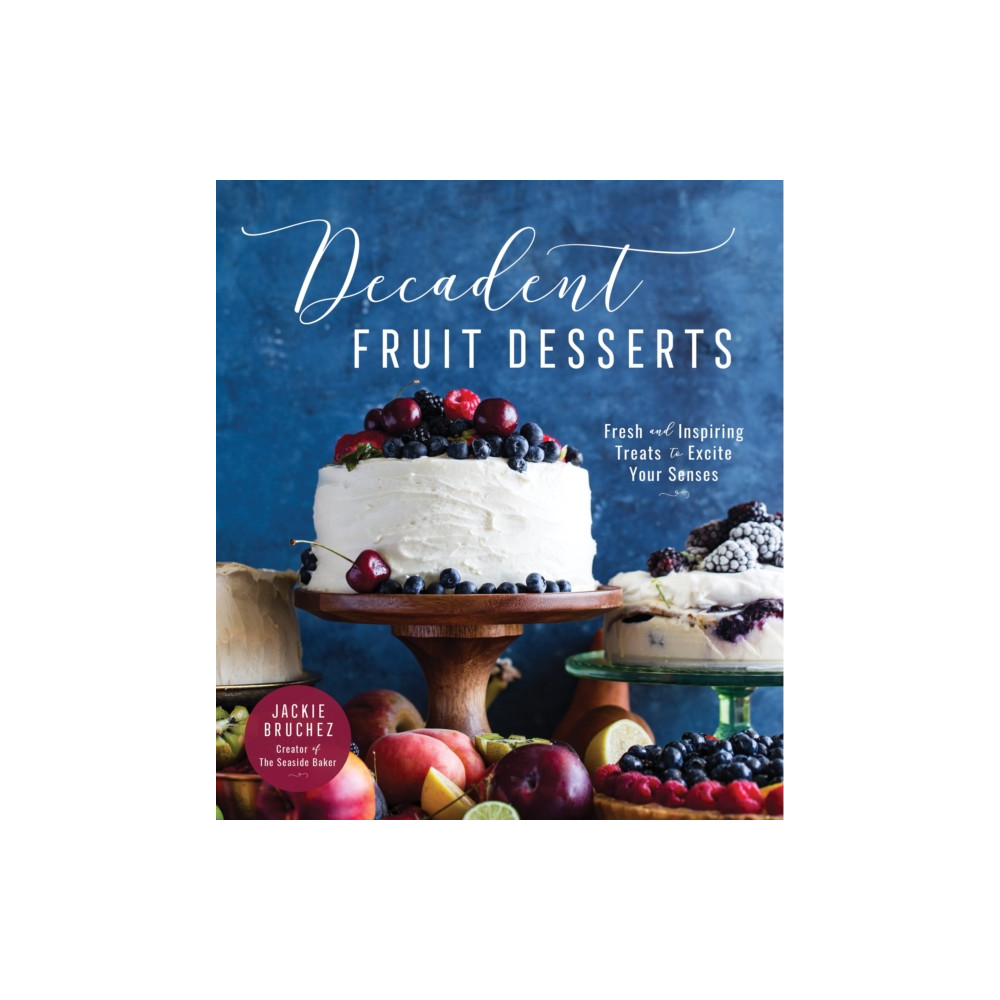 Decadent Fruit Desserts (häftad, english) Page Street Publishing Co.