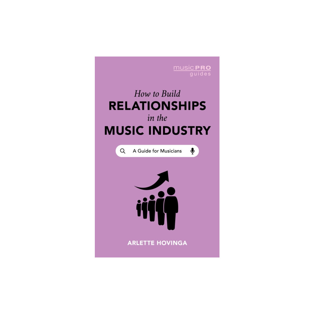How To Build Relationships in the Music Industry (häftad, english) Rowman & littlefield