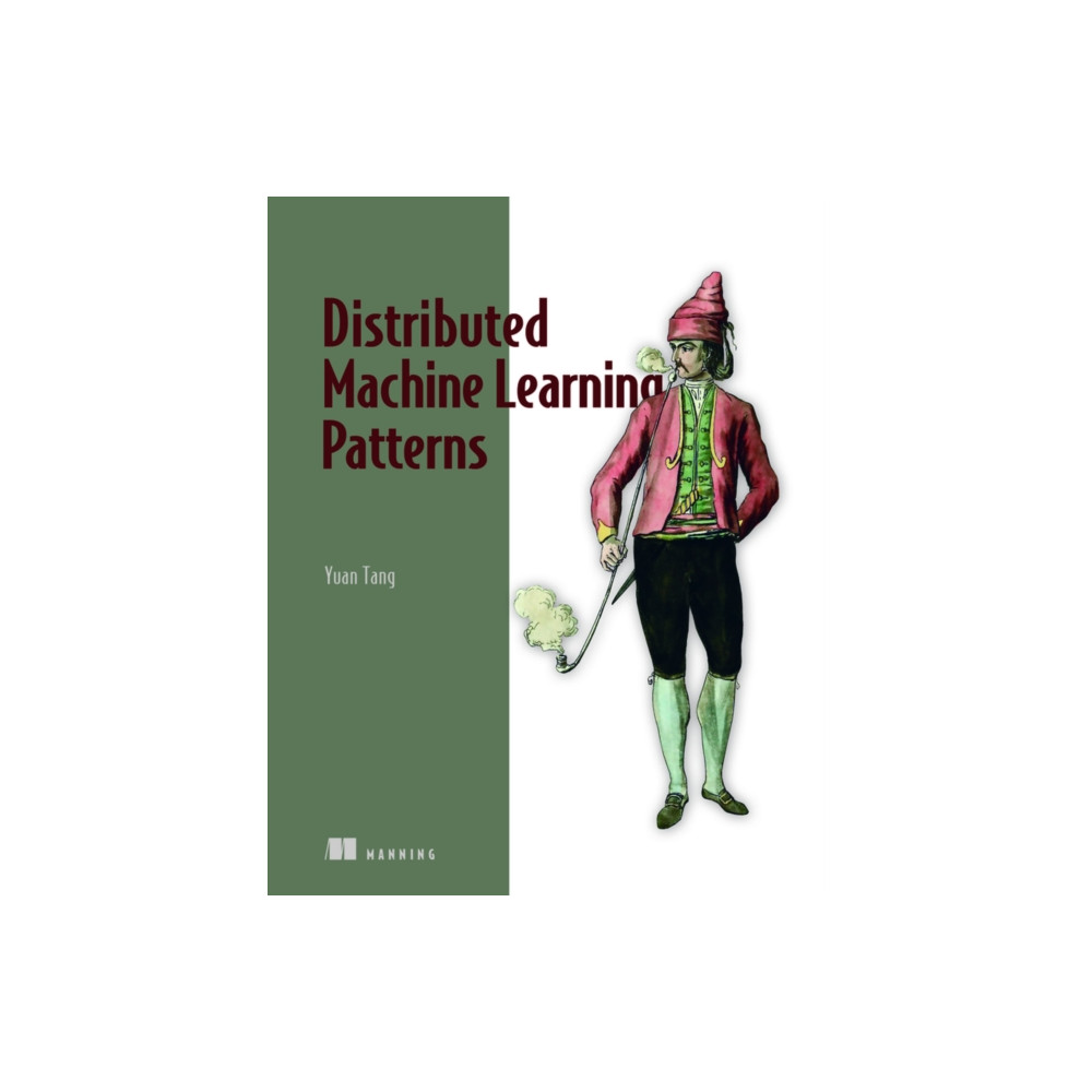 Distributed Machine Learning Patterns (häftad, english) Manning Publications