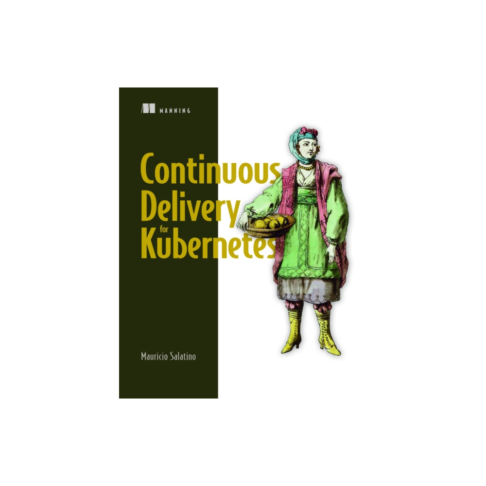 Continuous Delivery for Kubernetes (häftad, english) Manning Publications