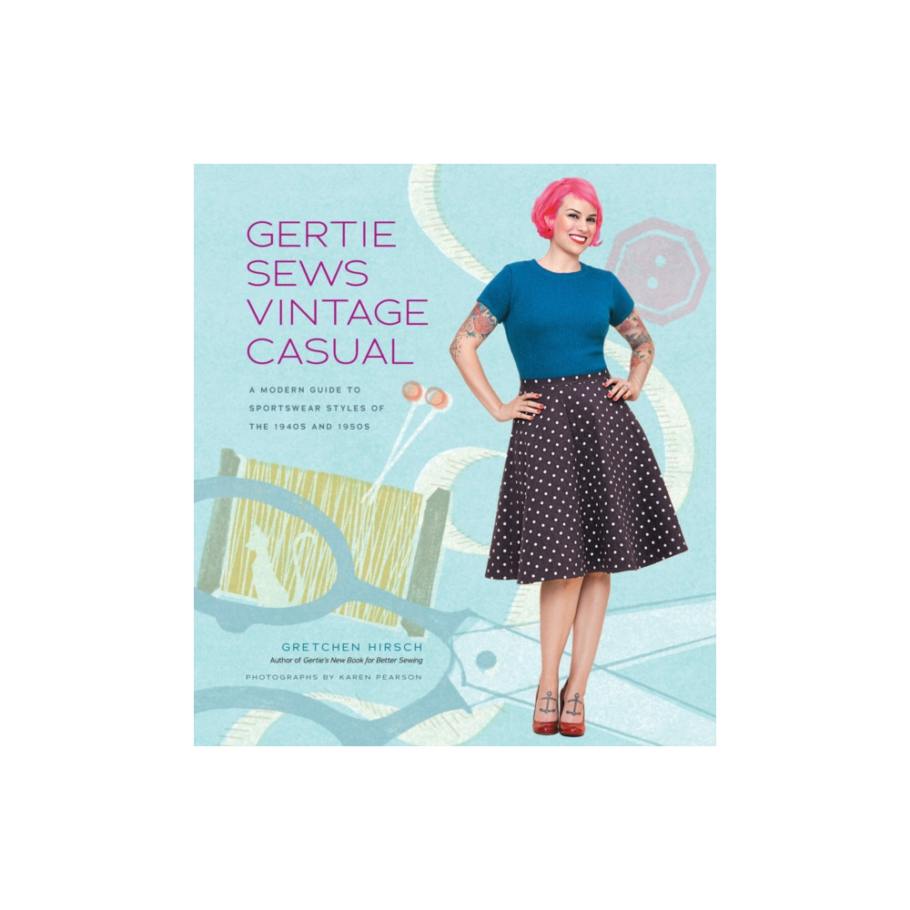 Gertie Sews Vintage Casual (inbunden, english) Stewart, Tabori & Chang Inc