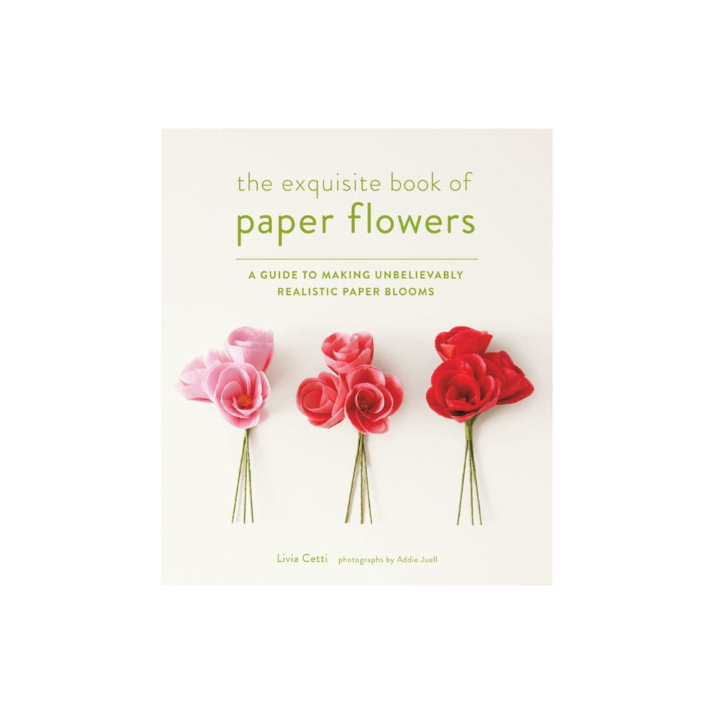 Exquisite Book of Paper Flowers (häftad, english) Stewart, Tabori & Chang Inc