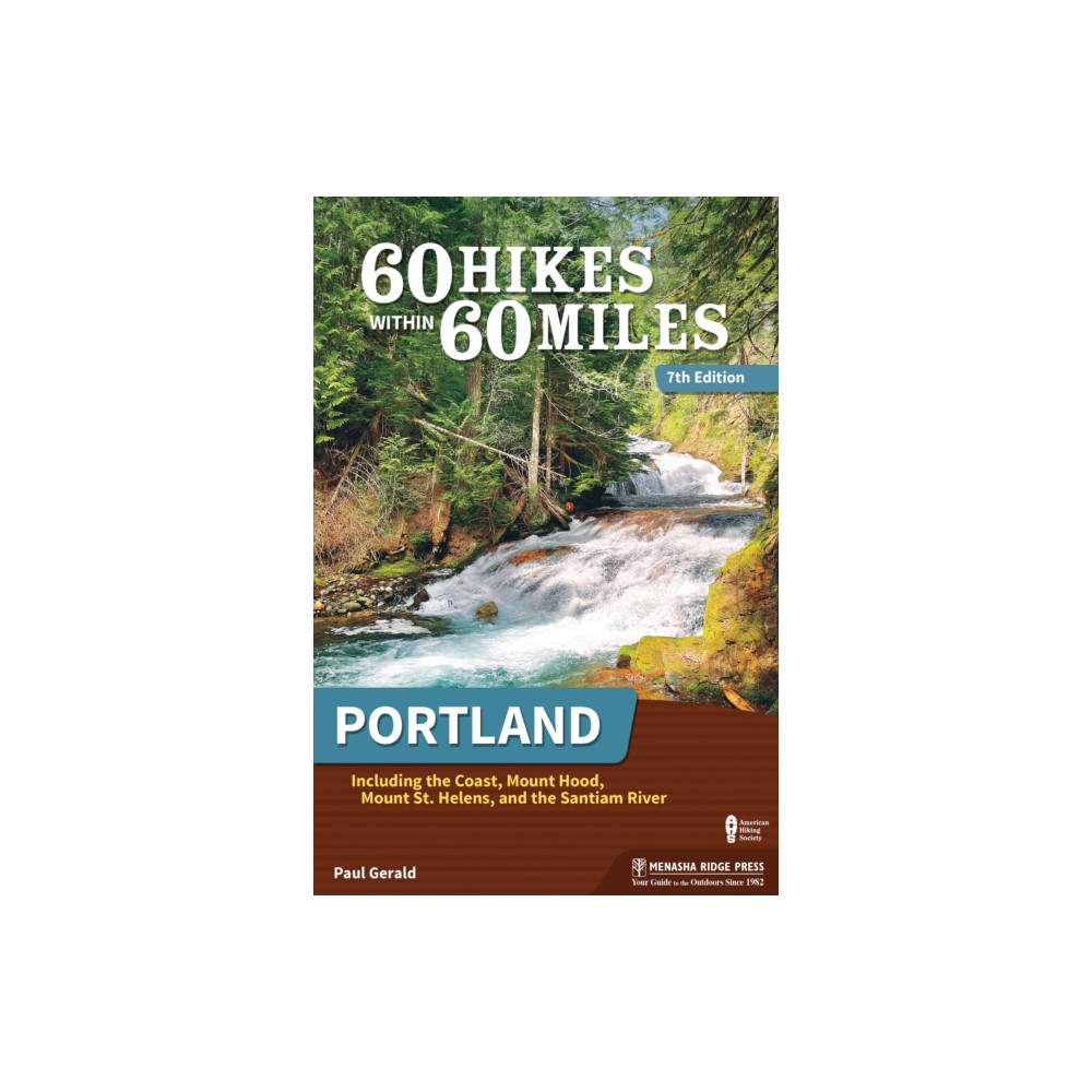 60 Hikes Within 60 Miles: Portland (häftad, english) Menasha Ridge Press Inc.