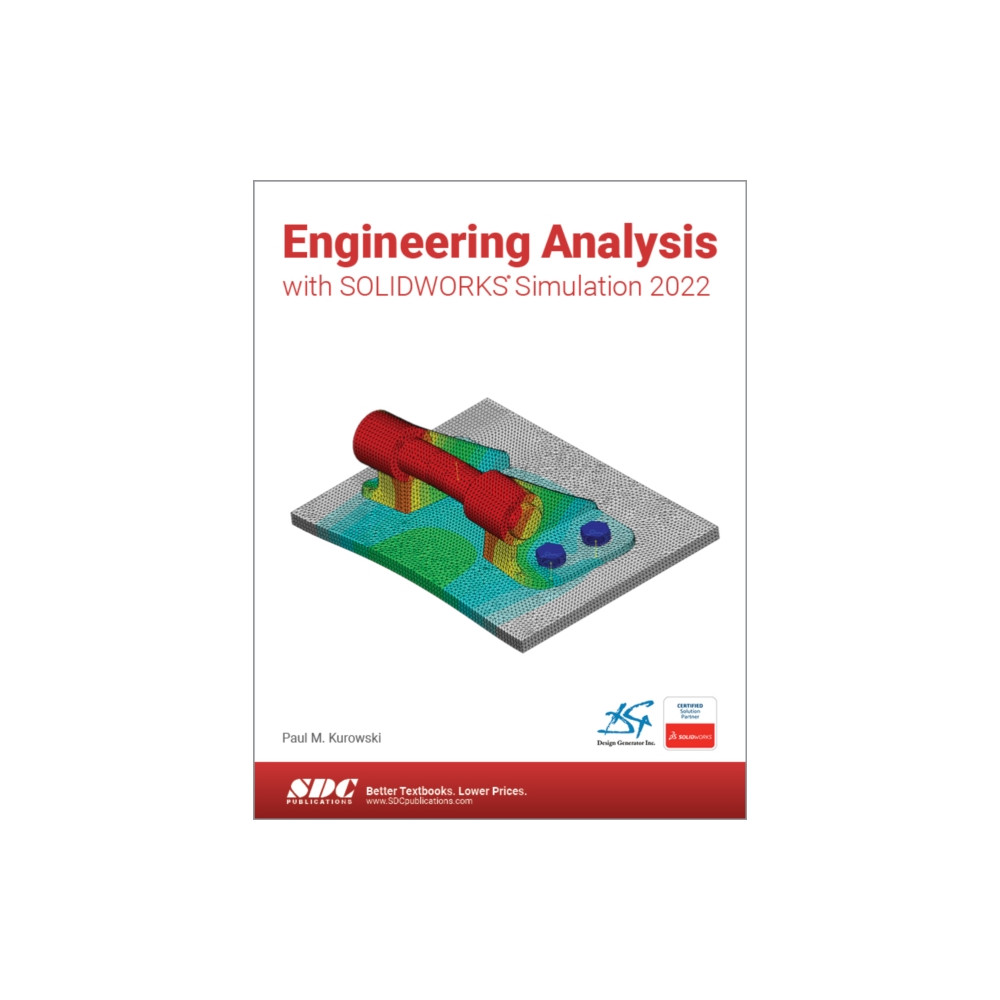 Engineering Analysis with SOLIDWORKS Simulation 2022 (häftad, english) SDC Publications