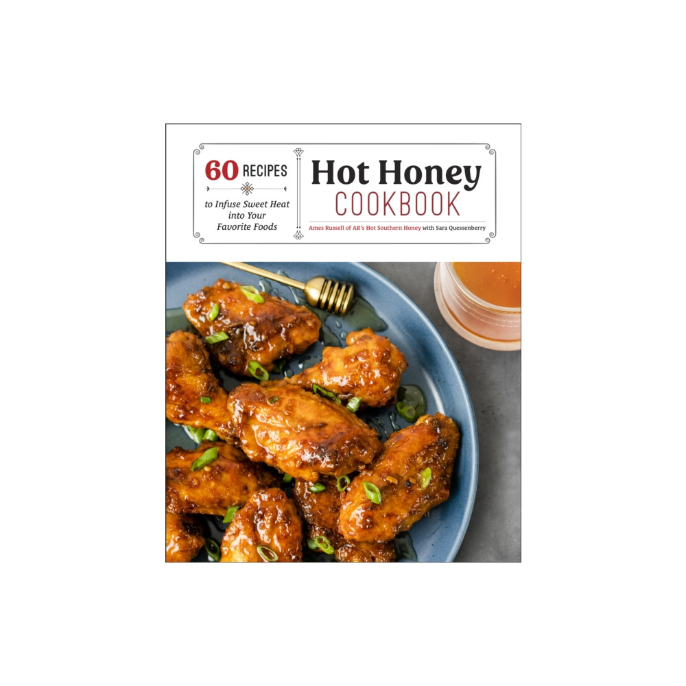 Hot Honey Cookbook (inbunden, english) Quarto Publishing Group USA Inc