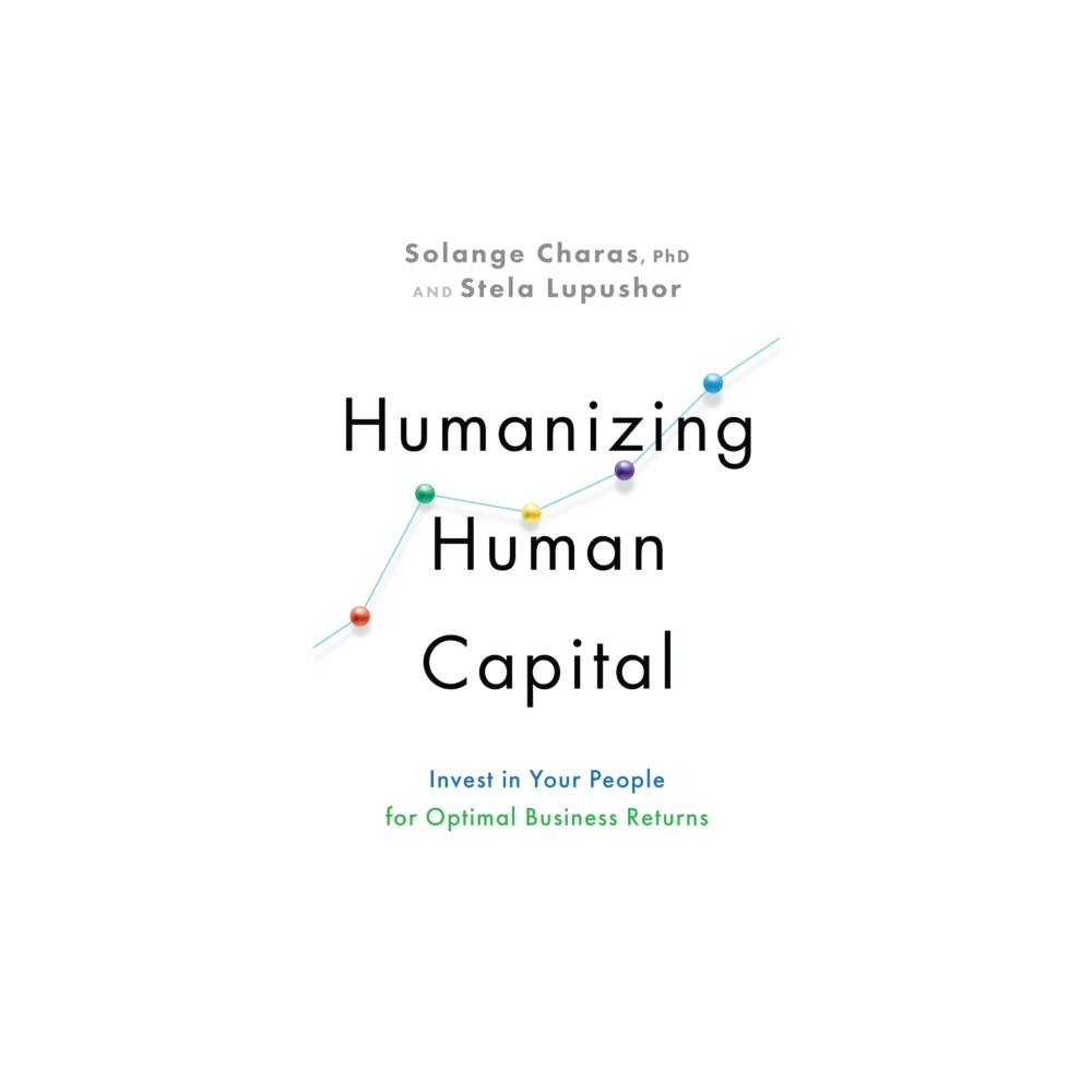 BenBella Books Humanizing Human Capital (inbunden, eng)