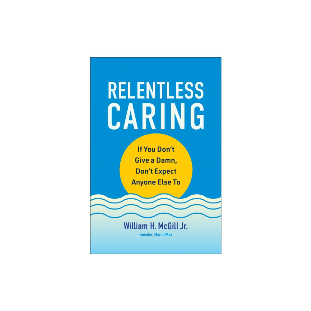 BenBella Books Relentless Caring (inbunden, eng)