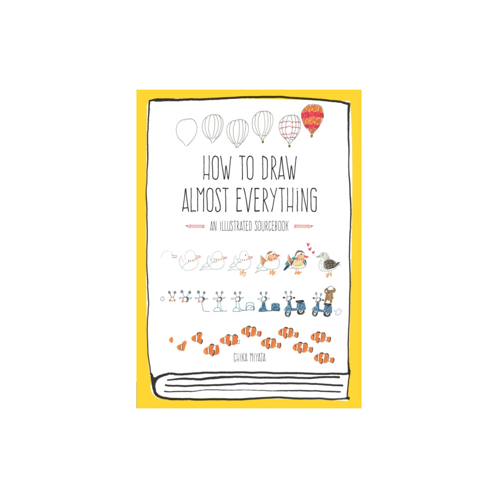 How to Draw Almost Everything (häftad, english) Quarto Publishing Group USA Inc