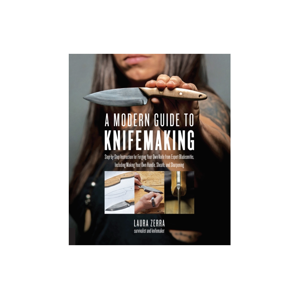 A Modern Guide to Knifemaking (häftad, english) Quarto Publishing Group USA Inc