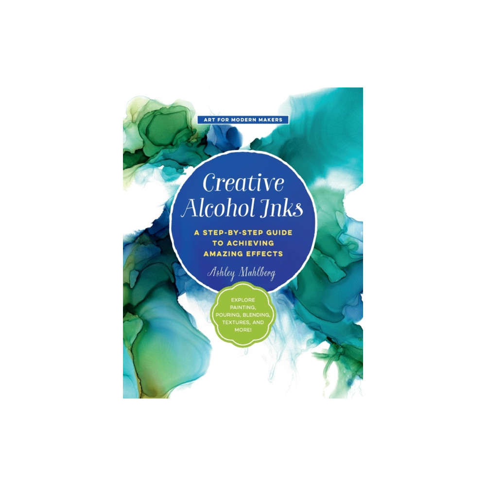 Creative Alcohol Inks (häftad, english) Quarto Publishing Group USA Inc