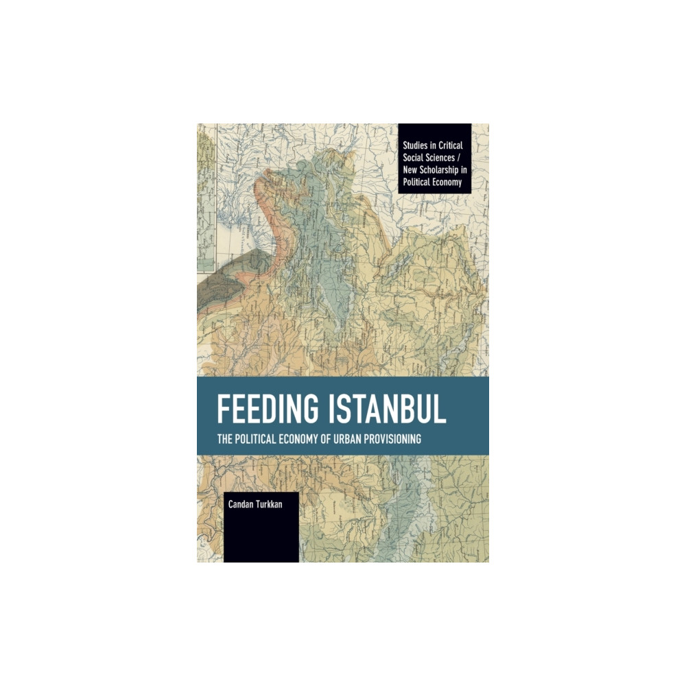 Feeding Istanbul (häftad, english) Haymarket Books