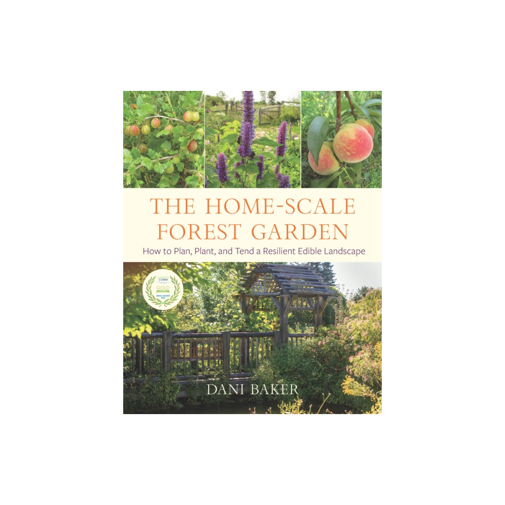 The Home-Scale Forest Garden (häftad, english) Chelsea Green Publishing Co
