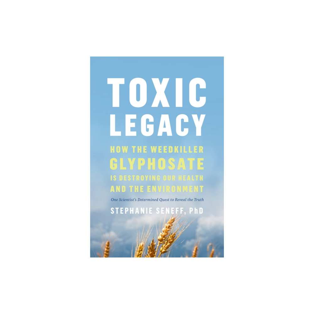 Toxic Legacy (häftad, english) Chelsea Green Publishing Co