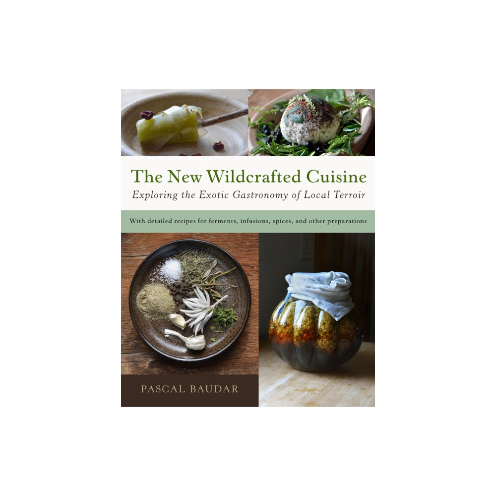 The New Wildcrafted Cuisine (häftad, english) Chelsea Green Publishing Co