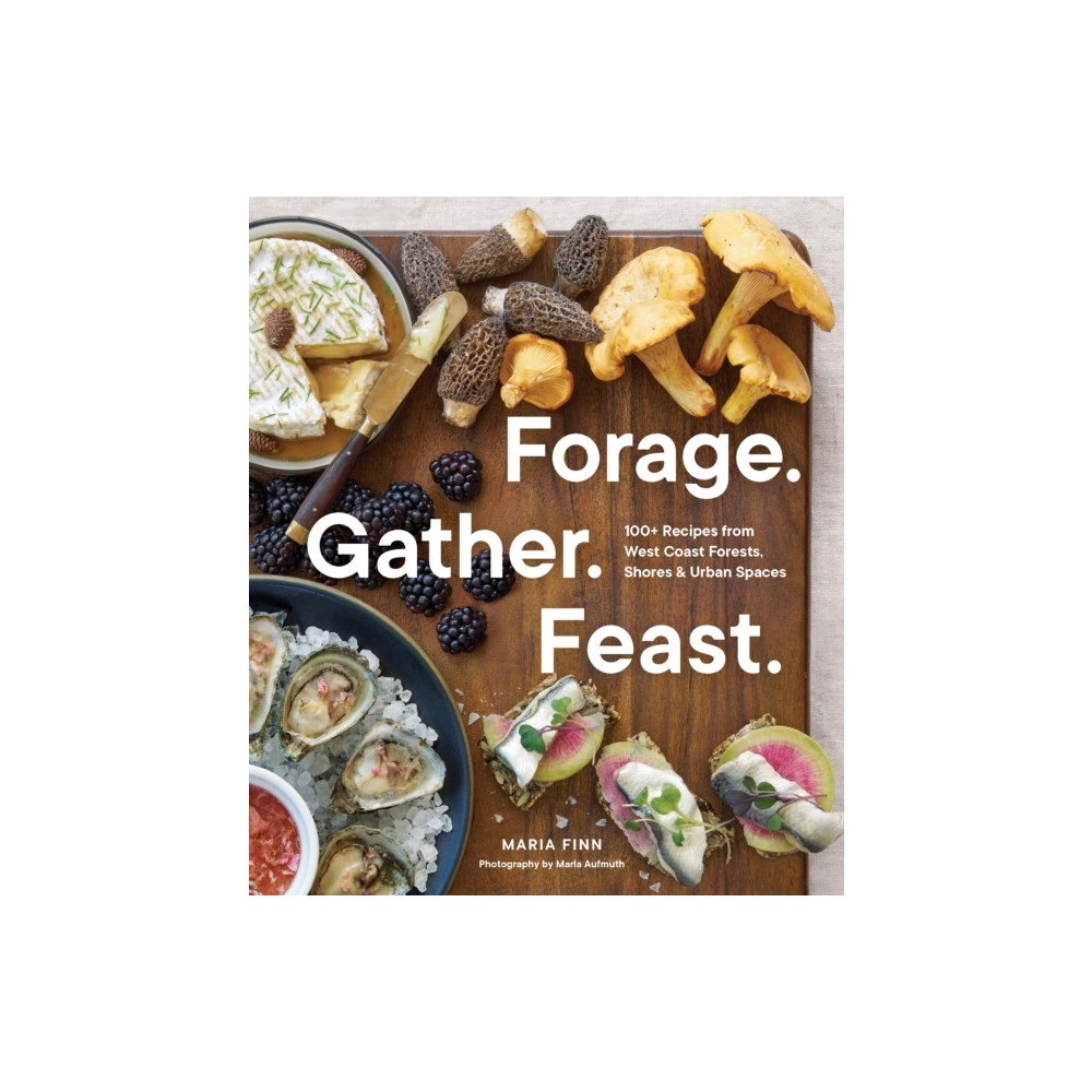 Forage. Gather. Feast. (häftad, english) Sasquatch Books