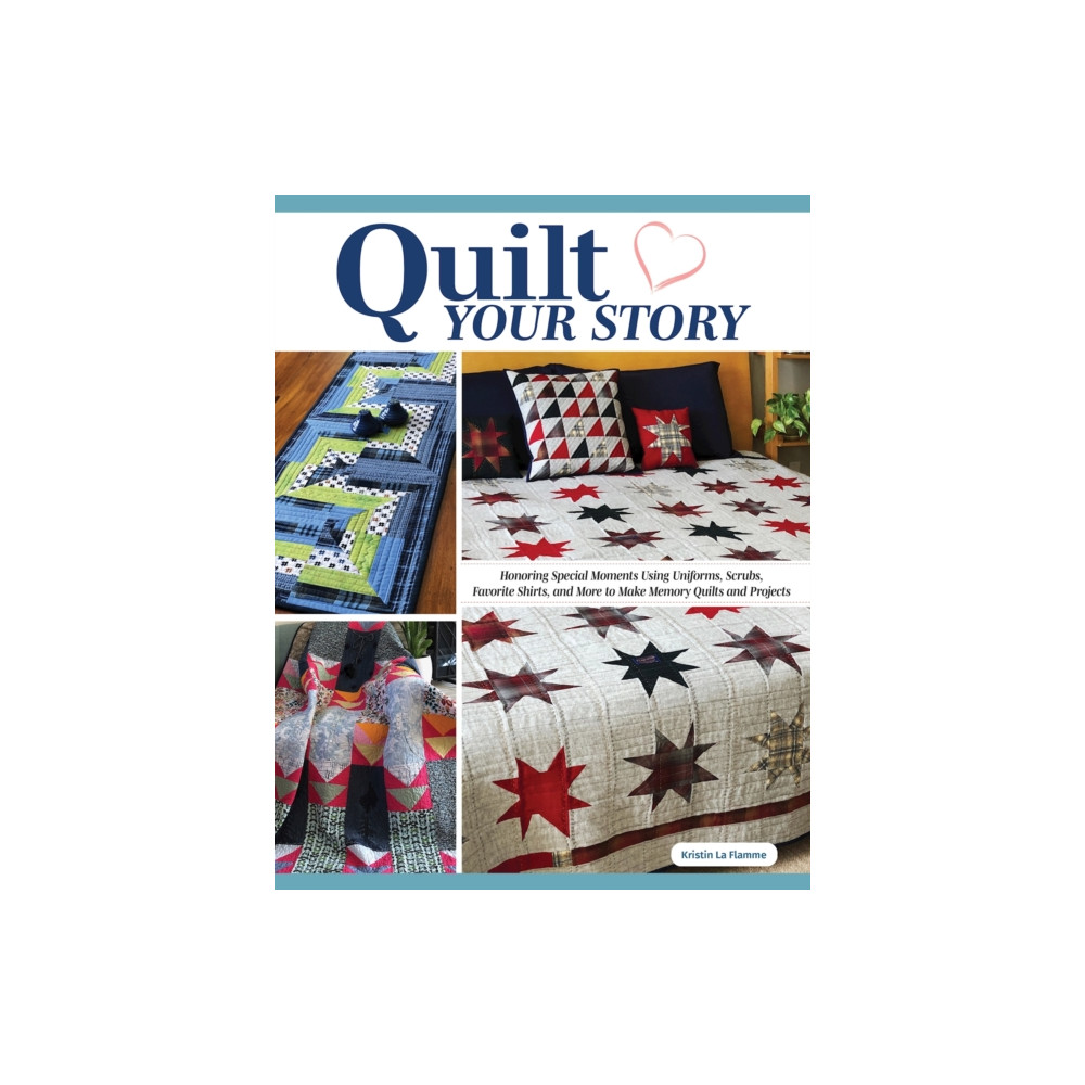 Quilt Your Story (häftad, english) Fox Chapel Publishing