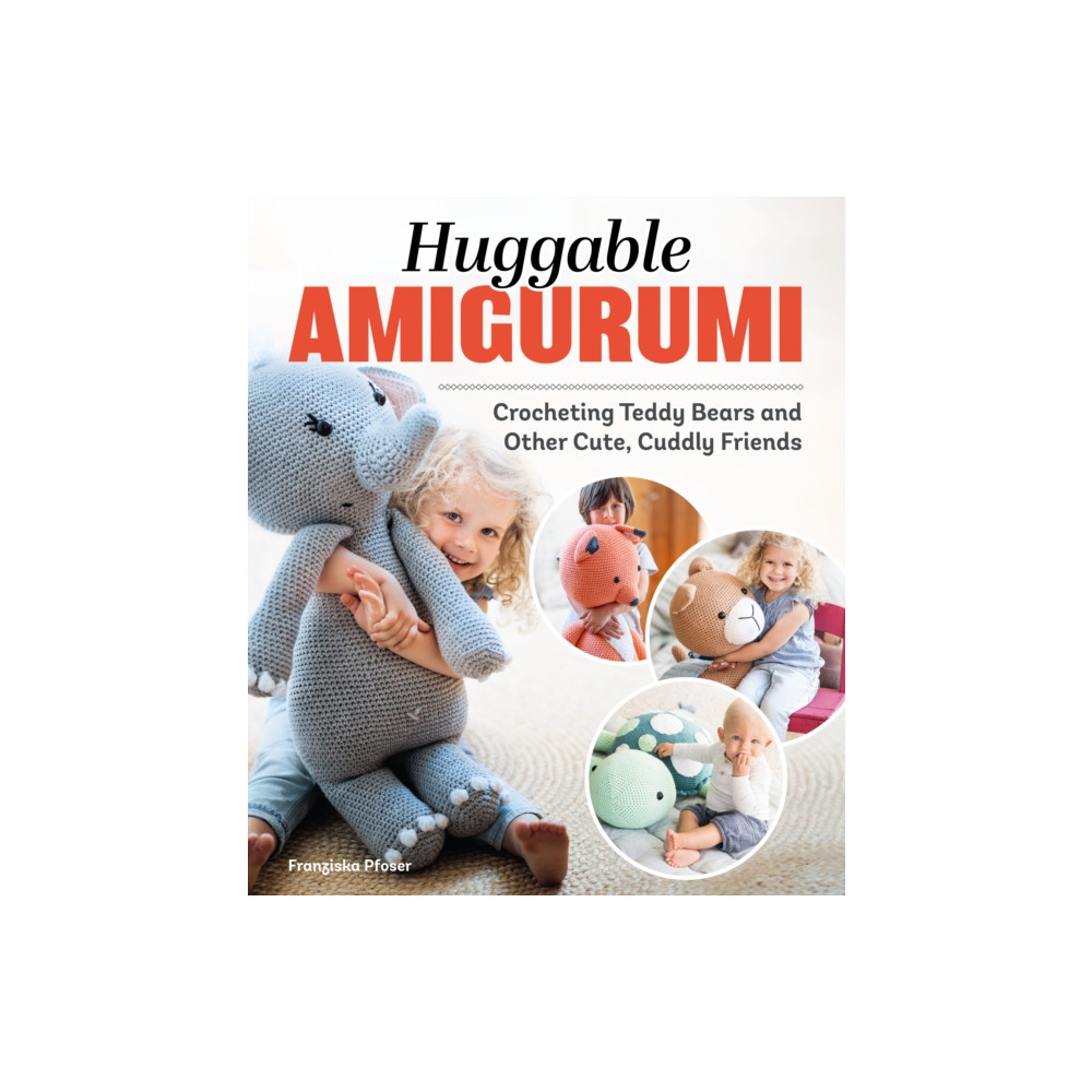 Huggable Amigurumi (häftad, english) Fox Chapel Publishing