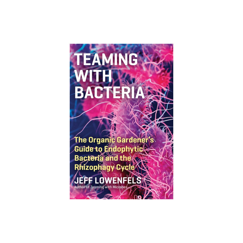 Teaming with Bacteria (inbunden, english) Workman Publishing