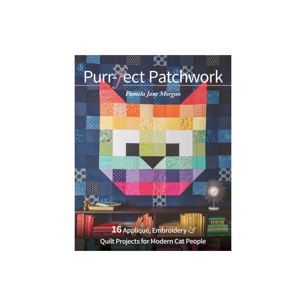 Purr-fect Patchwork (häftad, english) C & T Publishing