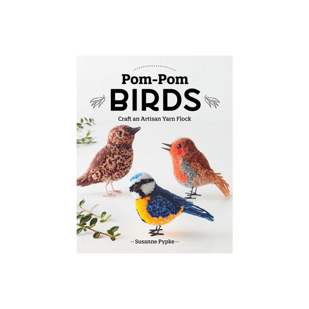 Pom-Pom Birds (häftad, english) C & T Publishing