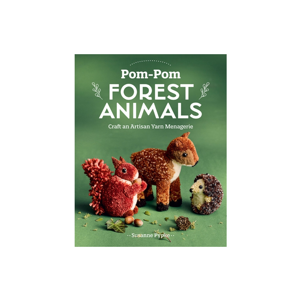 Pom-Pom Forest Animals (häftad, english) C & T Publishing