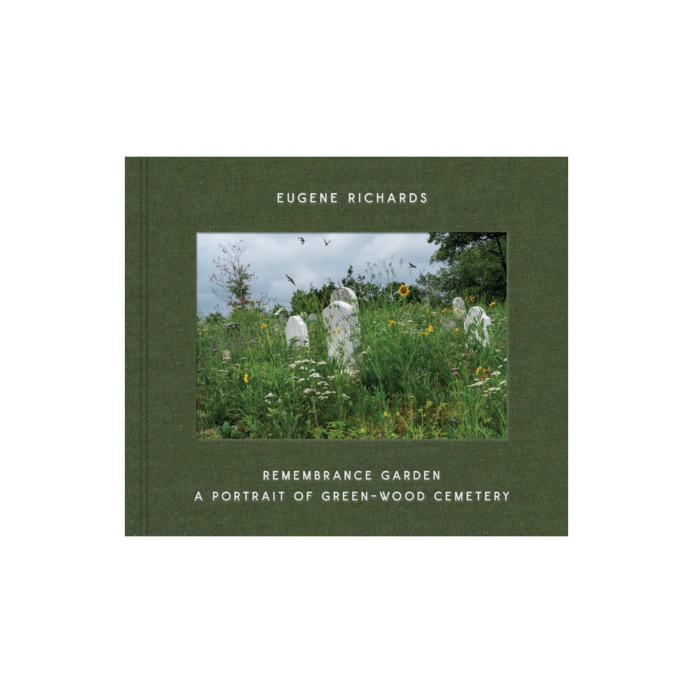 Eugene Richards: Remembrance Garden (inbunden, english) Distributed Art Publishers