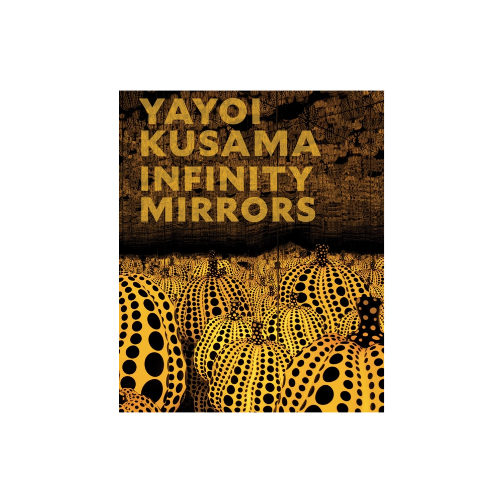 Yayoi Kusama: Infinity Mirrors (inbunden, english) Distributed Art Publishers