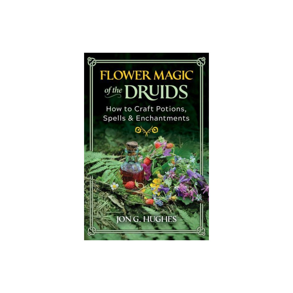 Flower Magic of the Druids (häftad, english) Inner Traditions Bear and Company
