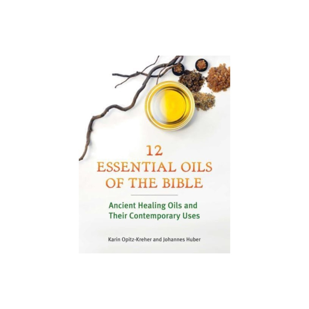 Twelve Essential Oils of the Bible (häftad, english) Inner Traditions Bear and Company