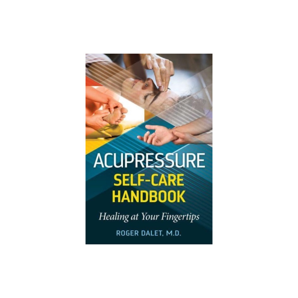 Acupressure Self-Care Handbook (häftad, english) Inner Traditions Bear and Company
