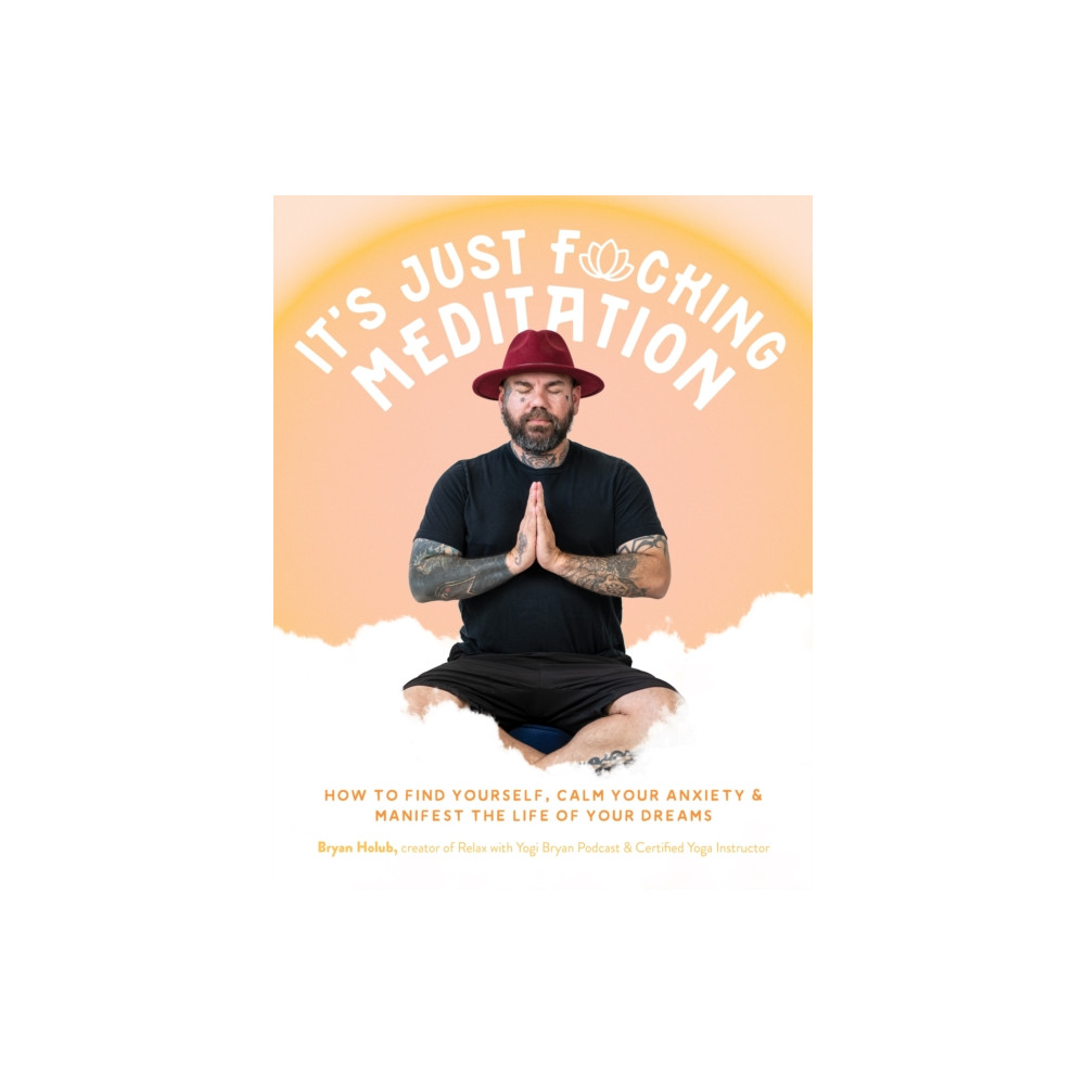 It’s Just Fucking Meditation (häftad, english) Page Street Publishing Co.