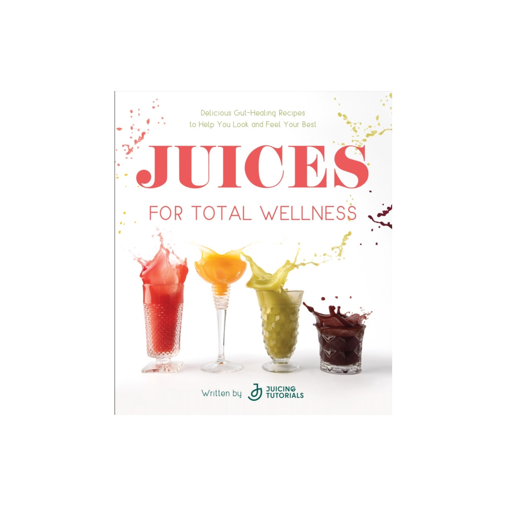 Juices for Total Wellness (häftad, english) Page Street Publishing Co.