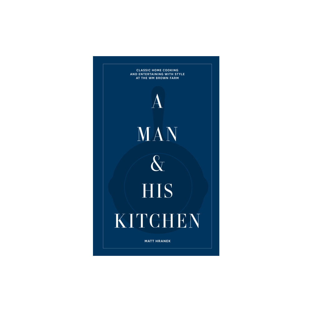 A Man & His Kitchen (inbunden, english) Workman Publishing