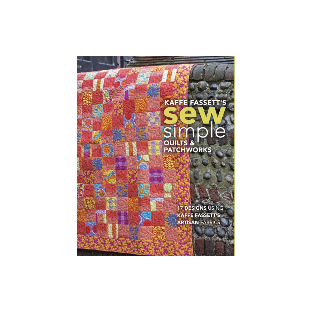 Kaffe Fassett's Sew Simple Quilts & Patchworks (häftad, eng)