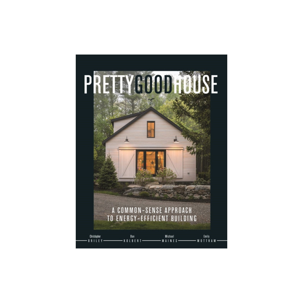 Pretty Good House (inbunden, english) Taunton Press Inc