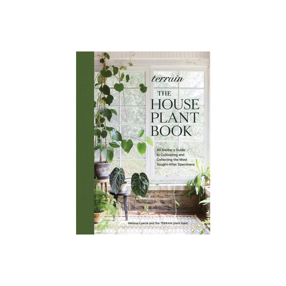 Terrain: The Houseplant Book (inbunden, english) Workman Publishing