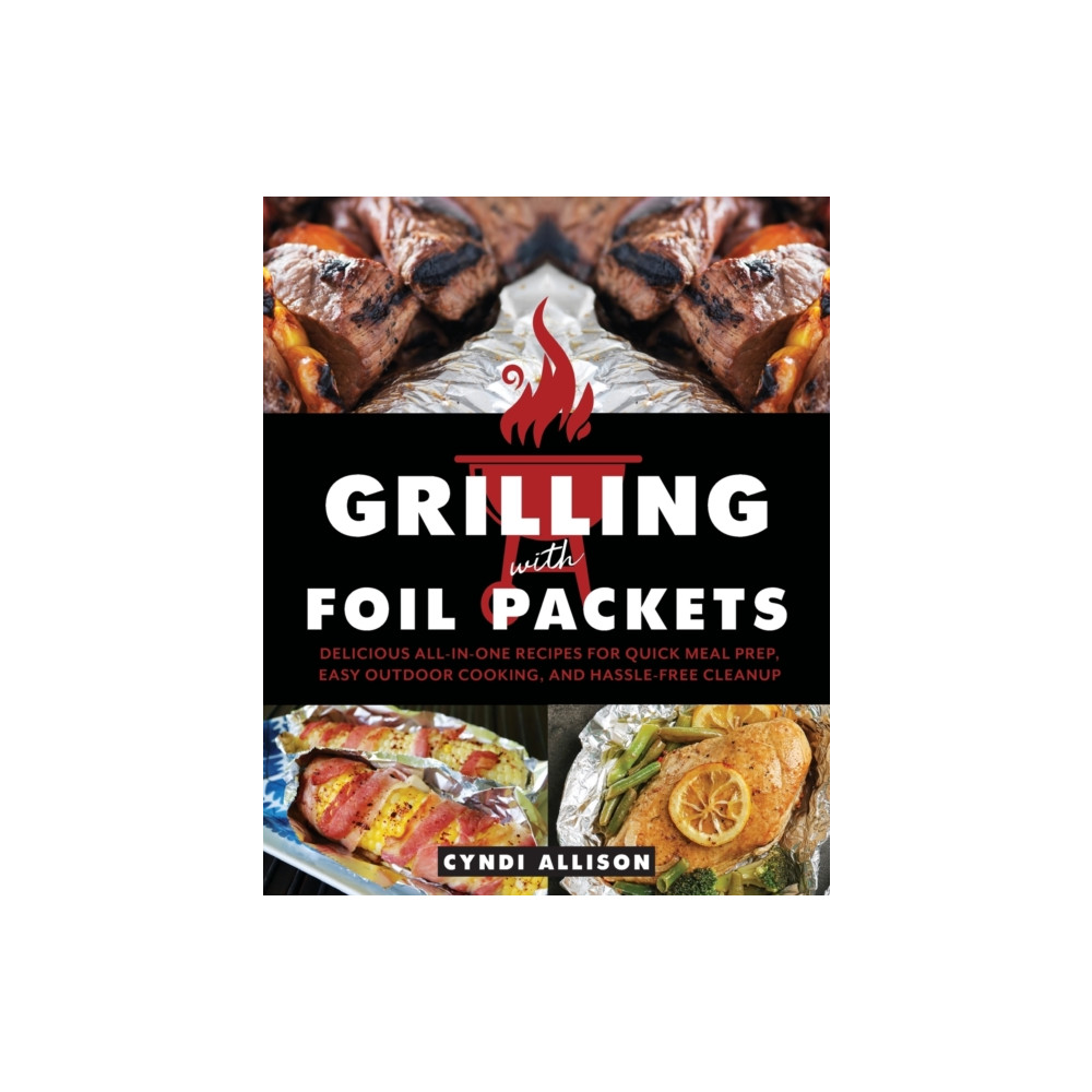Grilling With Foil Packets (häftad, english) Ulysses Press