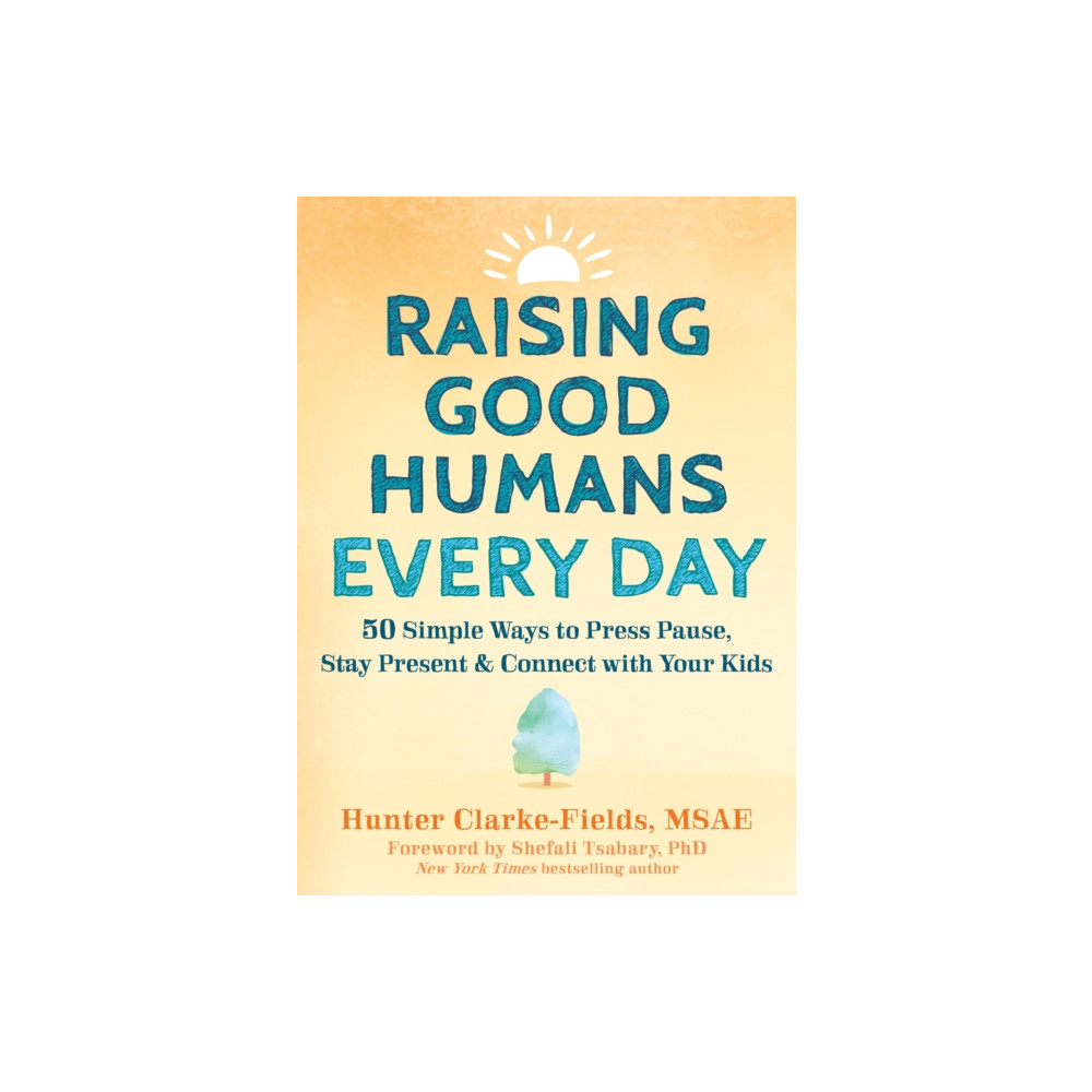 Raising Good Humans Every Day (häftad, english) New Harbinger Publications