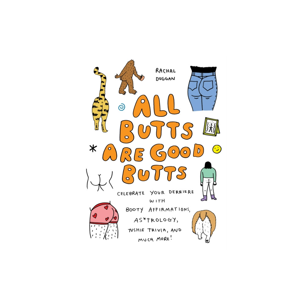 All Butts Are Good Butts (inbunden, english) Ulysses Press