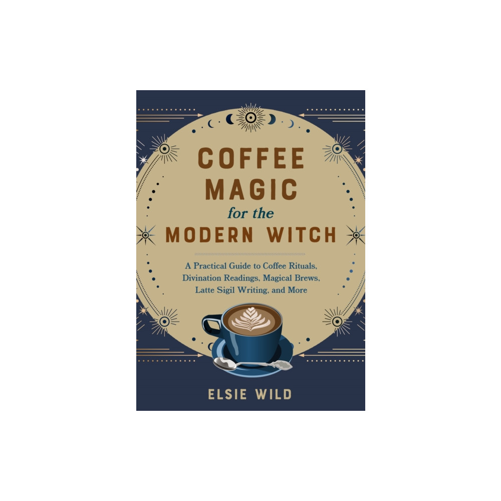 Coffee Magic For The Modern Witch (inbunden, english) Ulysses Press
