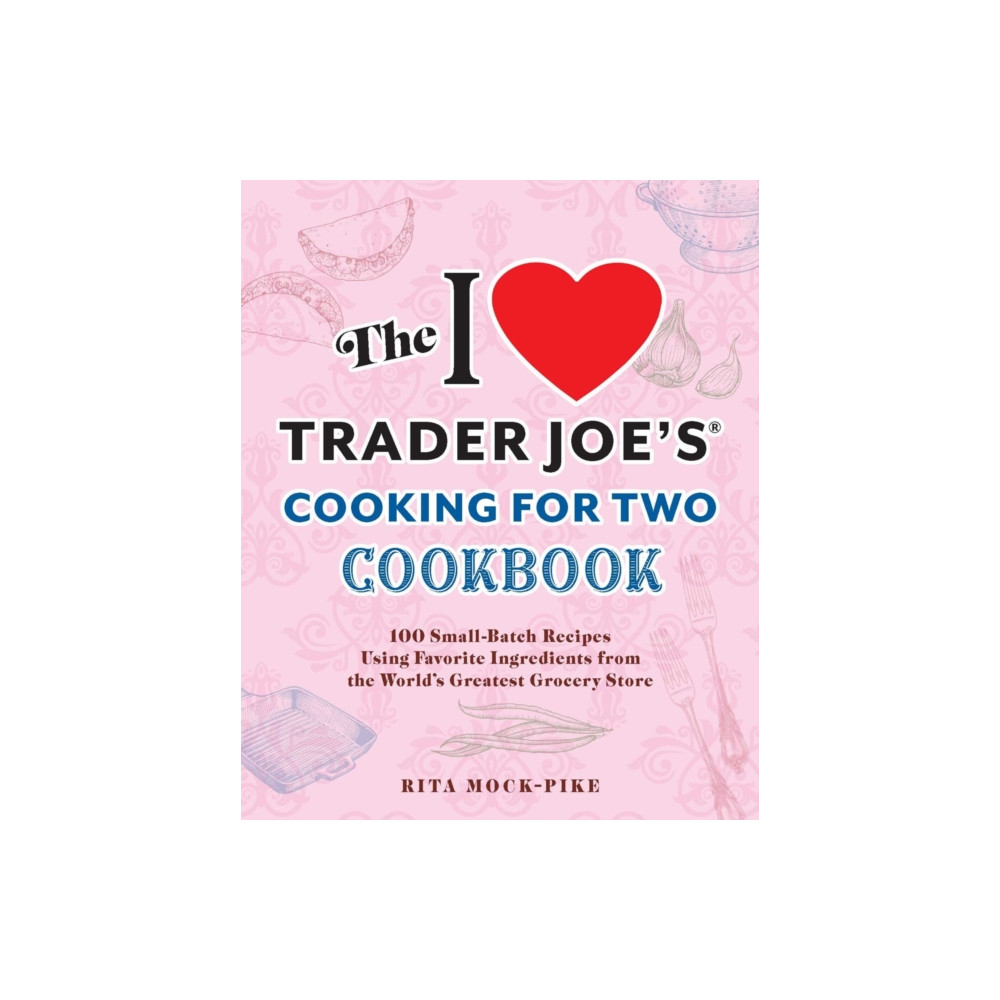 The I Love Trader Joe's Cooking For Two Cookbook (häftad, english) Ulysses Press