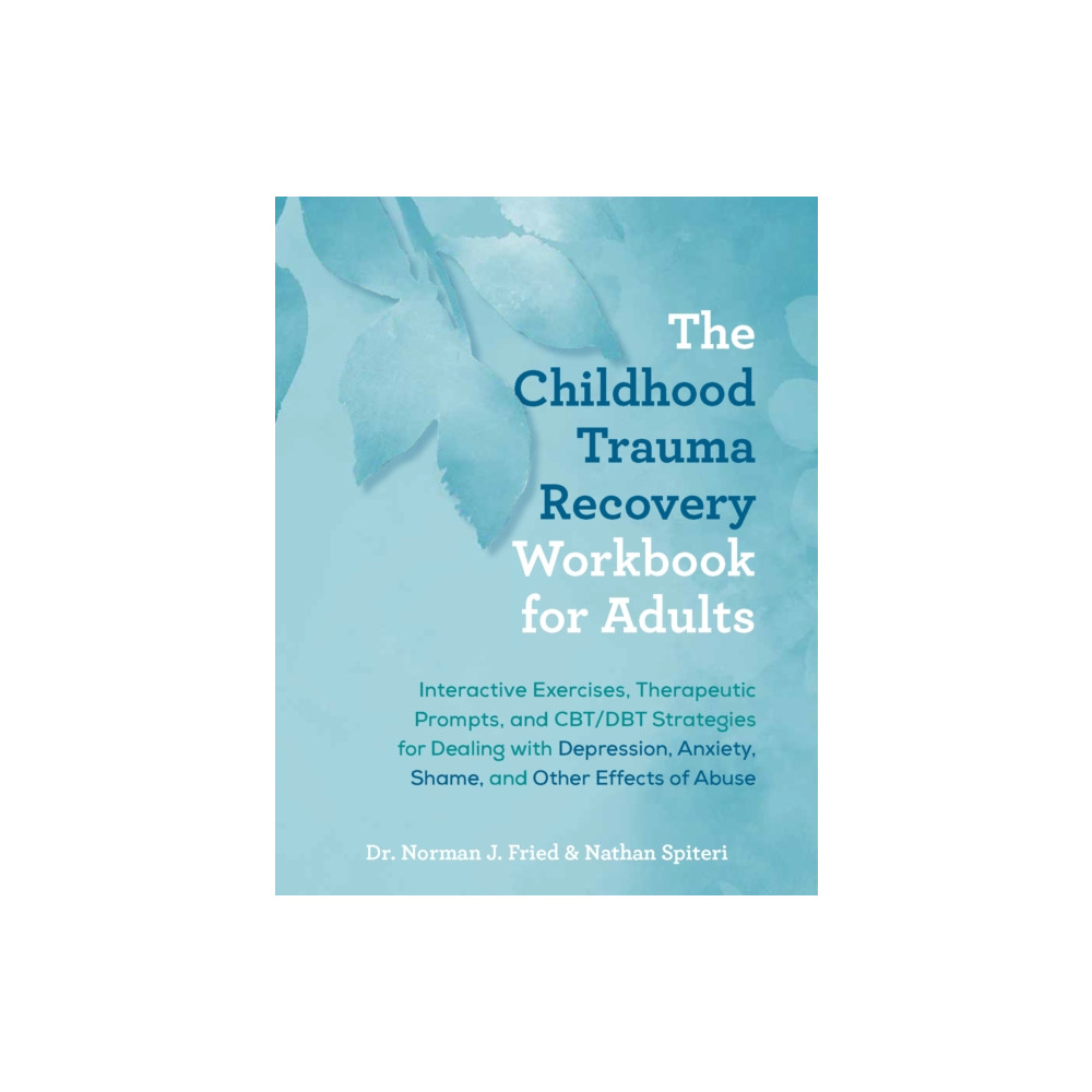 The Childhood Trauma Recovery Workbook For Adults (häftad, english) Ulysses Press