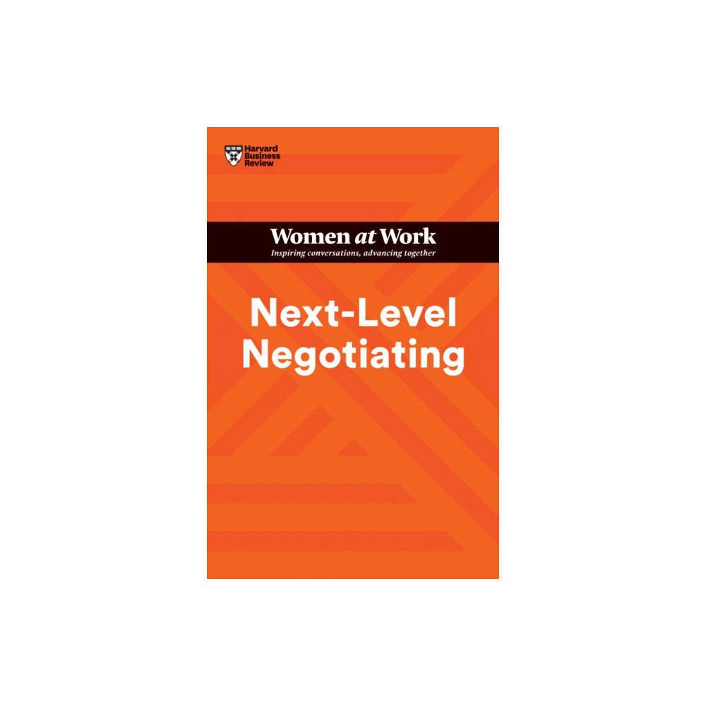 Next-Level Negotiating (HBR Women at Work Series) (häftad, english) Harvard Business Review Press