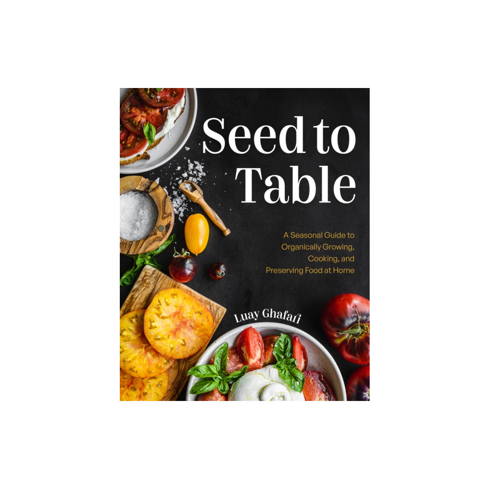 Seed to Table (inbunden, english) Yellow Pear Press