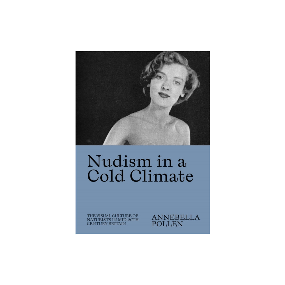 Nudism in a Cold Climate (häftad, english) Atelier Editions