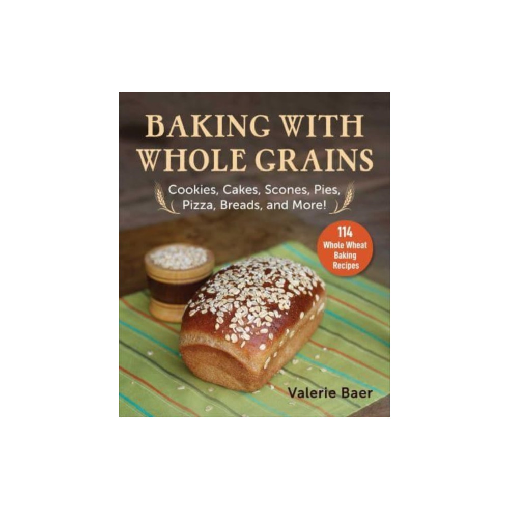 Baking with Whole Grains (häftad, english) Skyhorse Publishing