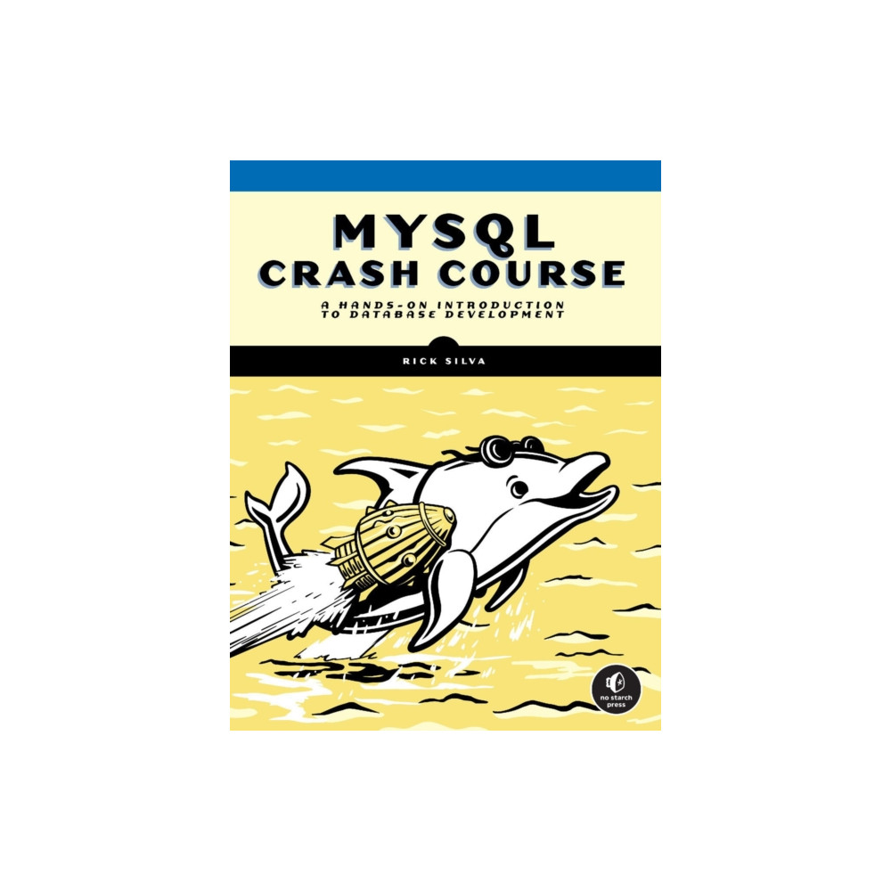 MySQL Crash Course (häftad, english) No Starch Press,US