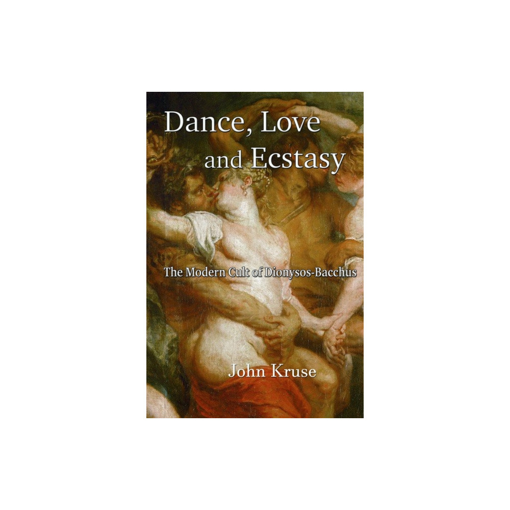 Dance, Love and Ecstasy (häftad, english) Green Magic Publishing